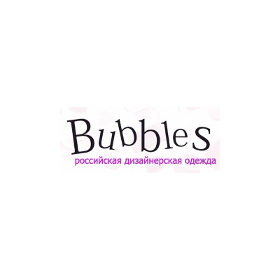 Bubbles - женская одежда