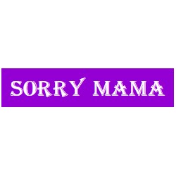 Sorry mama - женская одежда