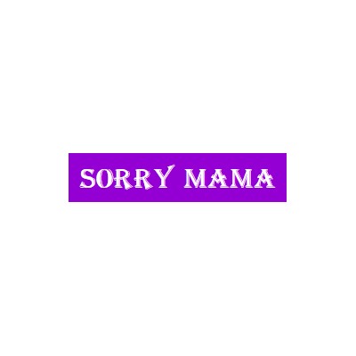 Sorry mama - женская одежда